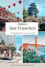 Perfect 4 Days In San Francisco Itinerary For First Timers In 2020 San Francisco Itinerary San Francisco Travel North America Travel Destinations