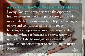 A Prayer For All Those Who Work In Catholic Health Care Prayer For Health Prayer For Work Health Care