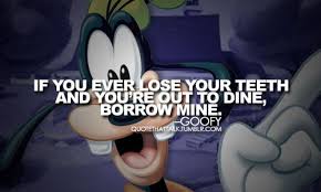 Goofy Quote Goofy Quotes Goofy Pictures Disney Quotes