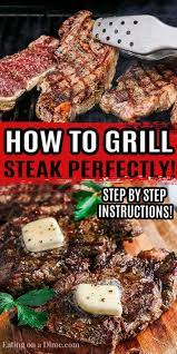 How To Grill Steak Easy Tips For The Best Grilled Steak Recipe How To Grill Steak Easy Grilling Recipes Steak On Gas Grill