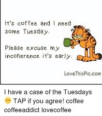 Cool Tuesday Coffee Meme Images Quotesbae