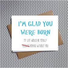Handmade Birthday Cards For Brother From Sister Funny Birthday Card Funny Brother Sister Birthday Card Best Friend I M Glad You Were Born Birthday Cards For Friends Birthday Cards For Brother Sister Birthday Card