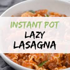 Instant Pot Lazy Lasagna Video Pot Recipes Easy Instant Pot Pasta Recipe Instant Pot Lasagna Recipe