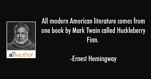 All modern american literature comes from one book by mark twain called huckleberry finn. All Modern American Literature Comes From Quote