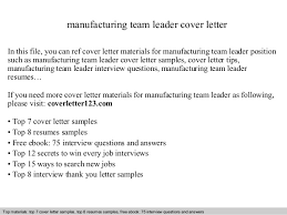 Cover letter samples and templates to inspire your next application. Manufacturing Team Leader Cover Letter