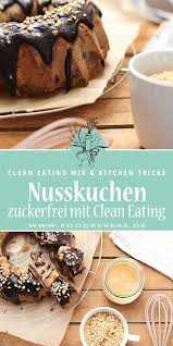 Zuckerfreier Marmor Nusskuchen Clean Eating Und Das Bauchgefuhl Foodrevers Rezept Nusskuchen Zuckerfrei Zuckerfrei Backen