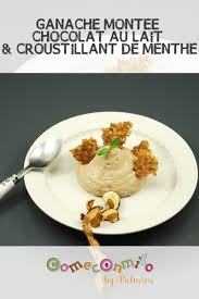 A La Decouverte Des Saveurs Ganache Montee Chocolat Au Lait Cepes Seches Son Croustillant De Menthe Come Conmigo