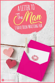 A Letter To The Man I Have Been Waiting For Lettering Dating Relationships Cute Texts