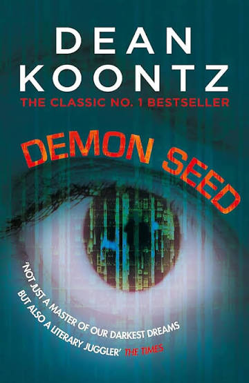 Demon Seed: A novel of horror and complexity that grips the imagination:  Koontz, Dean: 9781472248381: Amazon.com: Books