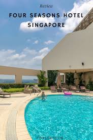 Four Seasons Hotel Singapore Why We Always Stay Here La Jolla Mom In 2020 Four Seasons Hotel Luxury Family Vacations Luxury Family Travel