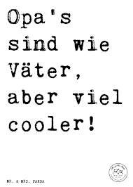Spruch Opas Sind Wie Väter Aber Viel Cooler Sprüche Zitat