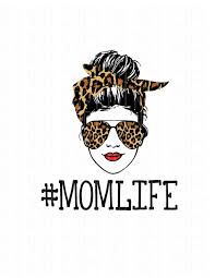 Mom Life Aviator Glasses Digital Design Png Image Sublimation Design Not An Svg File Leopard Messy Bun In 2020 Mom Life Digital Design Quotes For Shirts