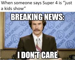 Super 4 Memes Xd And More 7w7 My 1st Attempt At Making Memes P Memes Facebook Drama Super 4