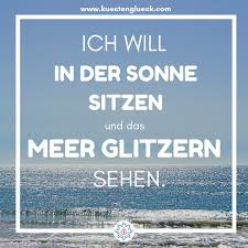 Meer Spruche Zum Sehnsucht Haben Kustengluck Spruche Sehnsucht Nach Dir Strand Zitate