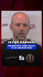 🏆 "𝗘𝗟 '𝗧𝗘𝗧𝗥𝗔' 𝗦𝗘𝗥𝗔́ 𝗖𝗢𝗡𝗦𝗘𝗖𝗨𝗘𝗡𝗖𝗜𝗔 𝗗𝗘𝗟  𝗧𝗥𝗔𝗕𝗔𝗝𝗢.", 👔 Javier Rabanal fue presentado como nuevo DT de la  'U'., Prometió seriedad y un equipo competitivo, con flexibilidad táctica.  ⚽️