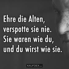 Ehre Die Alten Verspotte Sie Nie Kaufdex Zitate Leben Spruche Zitate Leben Spruche Spruche Zitate