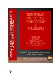 Calameo Integracion Latinoamericana Identidad Cultural Educacion Y Filosofia Visiones Sobre Integracion Latinoamericana Ramirez A C Comp 017