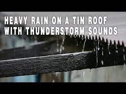 Heavy Rain On A Tin Roof With Thunderstorm Sounds Youtube Thunderstorms Thunderstorm Sounds Rain And Thunderstorms