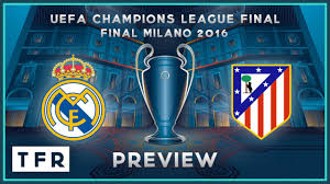 See more ideas about full match, champions league, uefa champions league. Real Madrid Vs Atletico Madrid Preview Uefa Champions League Final Milano 2016 Youtube