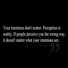 Your Intentions Don T Matter Quotes And Sayings
