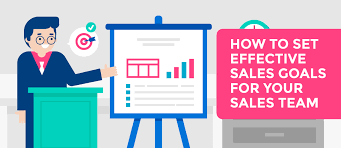 How To Set Effective Sales Goals For Your Sales Team