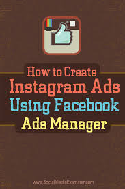 How To Create Instagram Ads Using Facebook Ads Manager Facebook Ads Manager Instagram Ads Instagram Marketing Tips