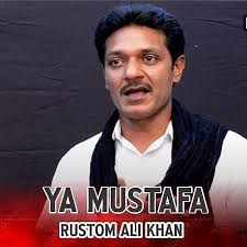 Ya Mustafa by Rustom Ali Khan