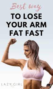 How can you lose arm fat fast. Best Way To Lose Arm Fat Fast Lazy Girl