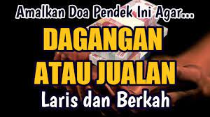 Ampuh Amalan Doa Agar Dagangan Jualan Laris Dan Berkah Menurut Islam Youtube