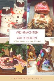 Tolle Weihnachtsrezepte Fur Kinder Und Die Ganze Familie Lebkuchenkerzen Hexenhauschen Weihnachten Rezepte Kinder Backen Weihnachten Kinder Weihnachtsrezepte