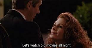 Let S Watch Old Movies All Night In 2020 Old Movie Quotes Pretty Woman Movie Pretty Woman Quotes