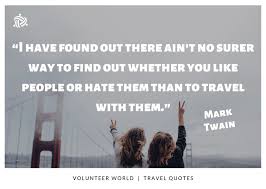 There are travel quotes about finding yourself, travel quotes to inspire your next trip, great travel quotes that push you to live your best life and more. Top 25 Meaningful Travel Quotes Updated 2021 Volunteer World