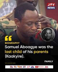 BIOGRAPHY Samuel Aboagye was the last child of his parents (Kaakyire).  Family #JoyNews || #GhanaMourns