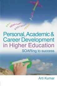 Personal, Academic and Career Development in Higher Education: SOARing to  Success by Arti Kumar (2008-03-09): Amazon.com: Books