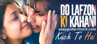 Kuch Toh Hai Guitar Chords Do Lafzon Ki Kahani Easy Guitar Chord Bollywood Movie Songs Indian Movie Songs Movie Songs Ribhu dasgupta's directorial suspense thriller te3n has reported decent business in the 'te3n' & 'do lafzon ki kahani' have dominated by housefull 3 on 1st day!this week's new bollywood releases, suspense thriller te3n and romantic. pinterest