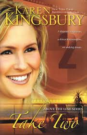 Take Two (Above the Line Series #2): Kingsbury, Karen: 9780310318934:  Amazon.com: Books