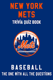 From tricky riddles to u.s. New York Mets Trivia Quiz Book Baseball The One With All The Questions Mlb Baseball Fan Gift For Fan Of New York Mets Paperback Walmart Com