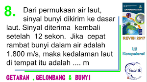 Dari permukaan air laut, sinyal bunyi dikirim ke dasar laut. Mengukur Kedalaman Laut Dengan Bunyi Pantul Buku Paket Ipa Bse Kelas 8 Smp Revisi 2017 Youtube