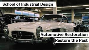School Of Industrial Design Automotive Restoration Restore The Past Youtube