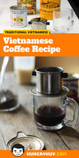 Vietnamese Coffee Recipe Iced Optional Ca Phe Sữa đa Recipe Vietnamese Coffee Recipe Vietnamese Coffee Coffee Recipes