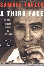 A Third Face: My Tale of Writing, Fighting and Filmmaking (Applause Books):  Fuller, Samuel, Fuller, Christa Lang, Rudes, Jerome Henry: Amazon.com: Books