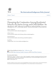 PDF) Disrupting the Continuities Among Residential Schools, the Sixties  Scoop, and Child Welfare: An Analysis of Colonial and Neocolonial Discourses