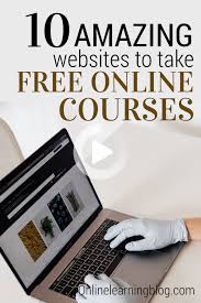 10 Amazing Websites To Take Free Online Courses Free Online Learning Free Online Courses Free Educational Websites