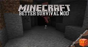 It also works on mobs reducing their follow range. Better Survival Mod 1 12 2 1 11 2 1 10 2 Planet Minecraft Mods