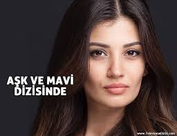 Kehirbar Dizisi Oyuncusu Yagmur Aydan Ask Ve Mavi Dizisinde Ask Ve Mavi Dizisine Yeni Oyuncu Dahil Oldu Dizi Haber Dizi Tv Ask Yagmur Haber