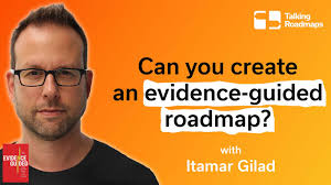 Can you create an Evidence-Guided Roadmap?