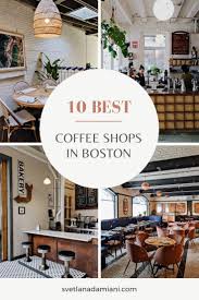 10 Best Coffee Shops In Boston Best Coffee Shop Boston Travel Guide Living In Boston