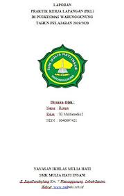 Untuk anda yang merupakan anak smk, contoh laporan di bawah ini bisa menjadi alternatif untuk anda. Contoh Laporan Praktik Kerja Lapangan Pkl Di Puskesmas Warunggunung Tahun Pelajaran 2019 2020 Husnuls492 Com
