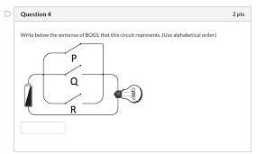 Fmd just updated carolin loosen. Solved Question 4 2 Pts Write Below The Sentence Of Bool That This Circuit Represents Use Alphabetical Order P R