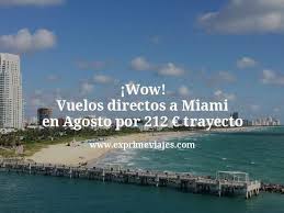Wow Vuelos Directos A Miami En Agosto Por 212 Euros Trayecto Vuelos Ofertas De Viajes Ofertas De Vuelos